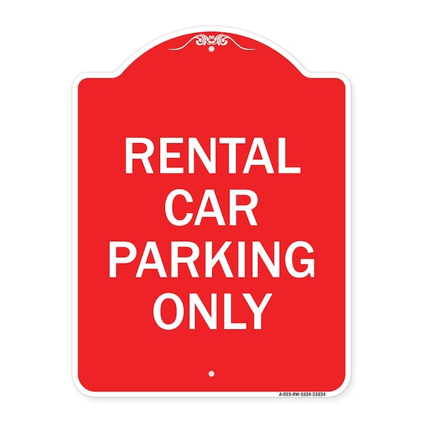 Designer Series Sign-Rental Car Parking Only, Red & White Aluminum Sign, 18" x 24", RW-1824-23224